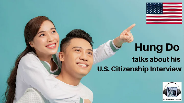 Hung Do talks about his U.S. Citizenship Interview