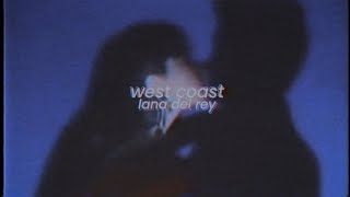 west coast by lana del rey but the chorus hits different (slowed + reverb)