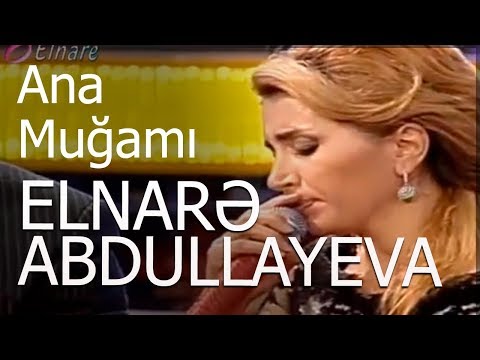 Elnarə  Abdullayeva və  Könül Kərimova - Ana Muğamı