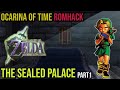 Oot romhack the sealed palace partie 1