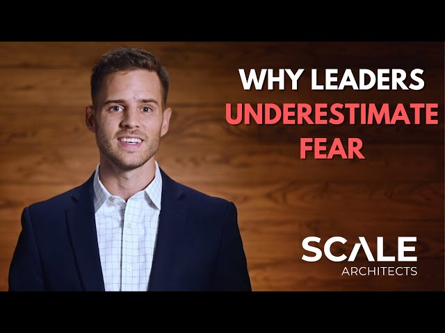 Why leaders underestimate fear