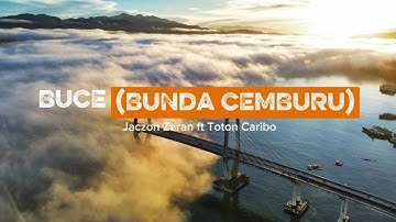 "BUCE - (BUNDA CEMBURU) •• JACZON ZERAN FT TOTON CARIBO_(VIDEO LIRIK 🎵)