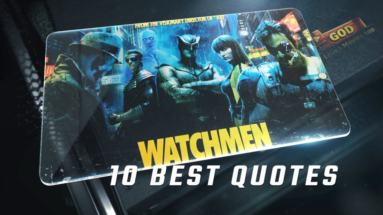Watchmen 2009 - 10 Best Quotes