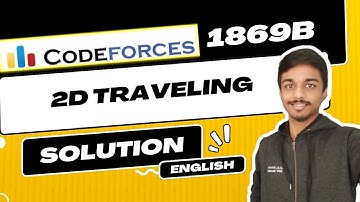 2D Traveling | Codeforces 1869B Solution | Codeforces Round 896 (Div. 2) | English