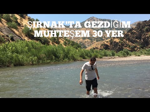 Şırnak'ta Gezip Gördüğüm 30 Muhteşem Yer.