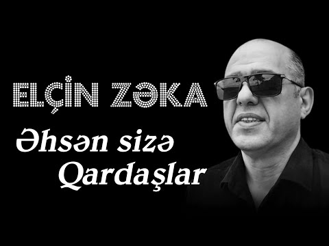 Elcin Zeka - Ehsen size qardaslar 2023 (Official Audio)