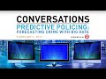 Predictive Policing: Forecasting Crime with Big Data