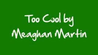 Too Cool by Meaghan Martin