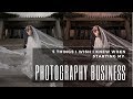 5 Things I Wish I Knew When I Started My Photography Business