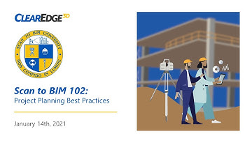 Scan to BIM 102 — Project Planning Best Practices