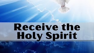 Holy Prayer to Receive the Holy Spirit | Prayer for Holy Spirit Baptism