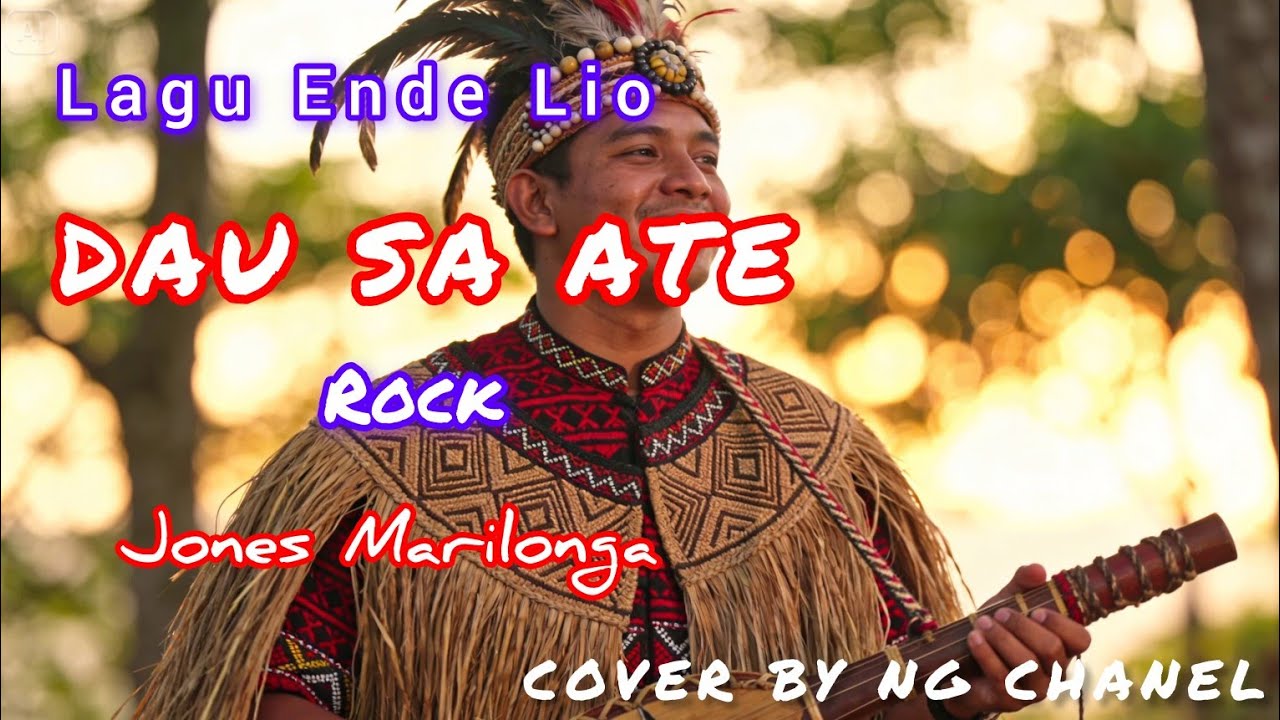Lagu Ende Lio_DAU SA ATE_Jones Marilonga (COVER)