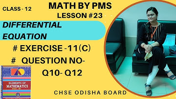 Exercise 11C Q 10-12| Differential Equations | Element of mathematics solution | CHSE Odisha