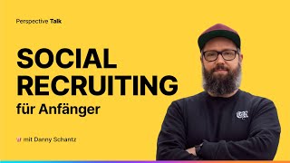 So startest du deine erste Social Recruiting Kampagne mit Facebook Ads - mit Danny Schantz 🚀