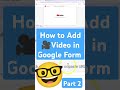 Adding Video In Google Form Part 2 Video By Dr Anju Chaplot India Adding Video In Google Form Part 2 Video By Dr Anju Chaplot India