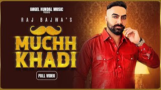 Muchh Khadi | Raj Bajwa | Simranjit Singh Hundal | Angel Hundal Music | Latest Punjabi Songs 2022