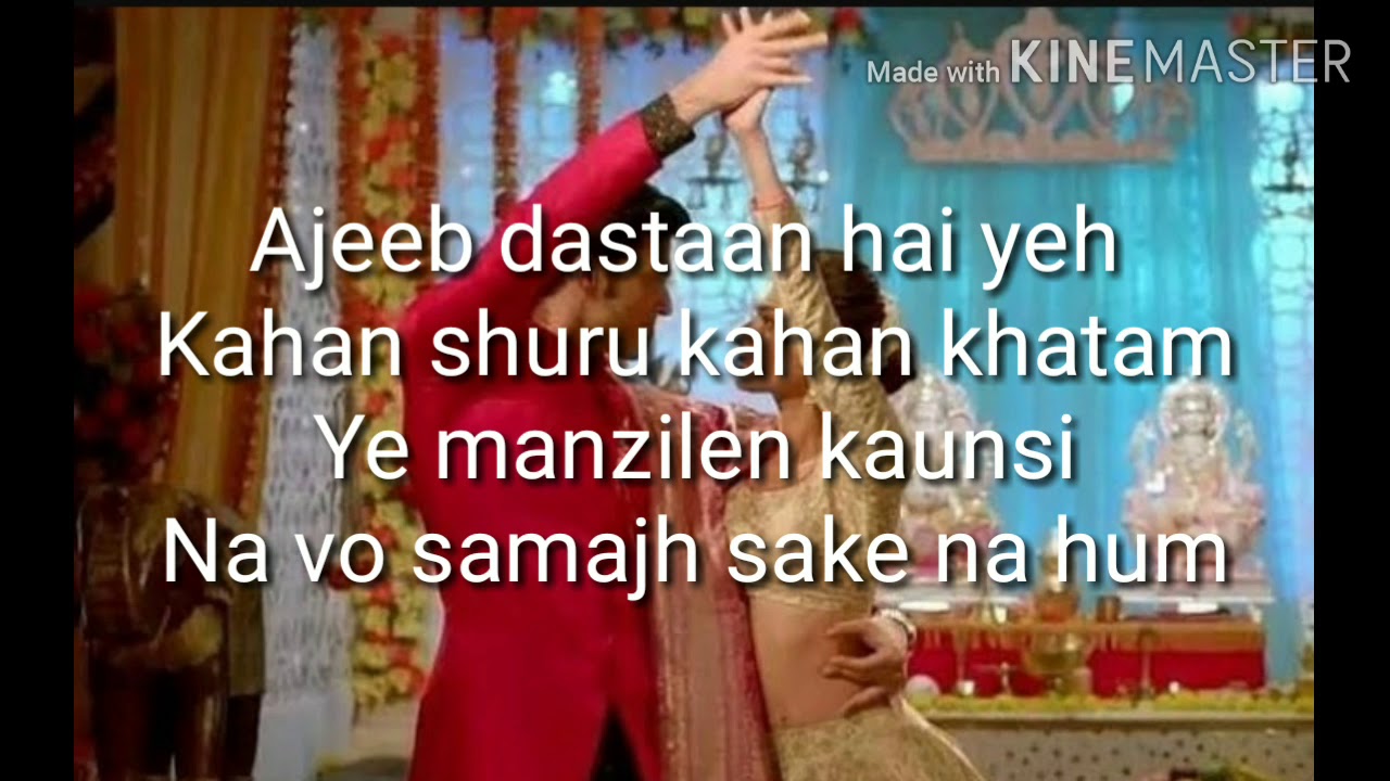 Ajeeb Dastaan Hain Yeh Lyrics Kasauti Zindagi Ki