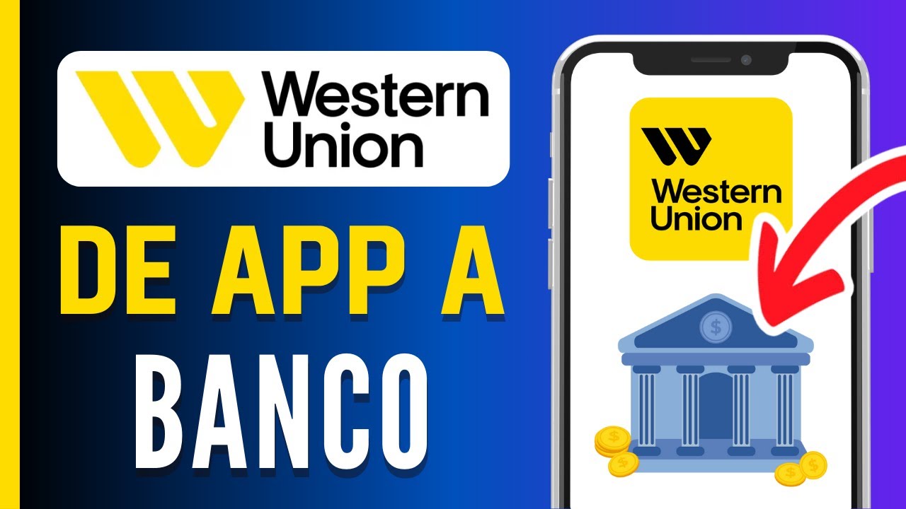 Cómo enviar dinero por Western Union a una cuenta bancaria