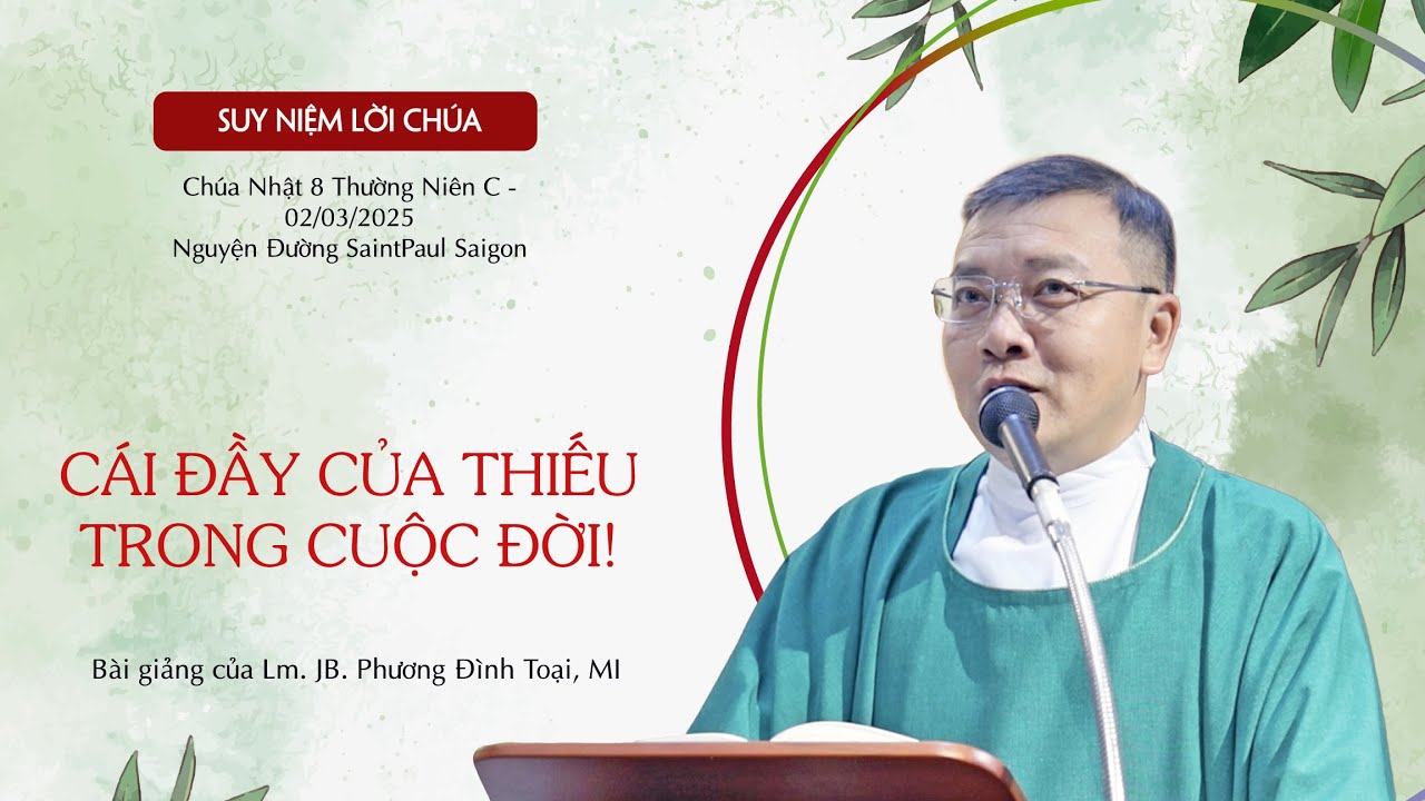Outline Video Cái Đầy Của Thiếu Trong Cuộc Đời || Chúa Nhật 8 Thường Niên C || 02.03.2025