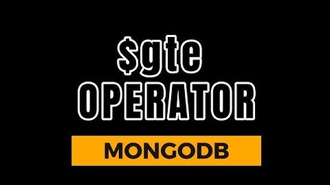 MongoDB Comparison Operators $gte