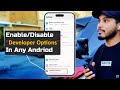 How to Enable/Disable "Developer Options" in Your All Android (100% Work)