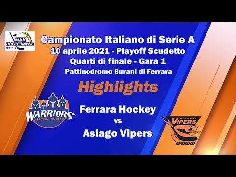 HIGHLIGHTS Gara 1 Playoff Scudetto Quarti di finale Ferrara Hockey vs  Asiago Vipers 10/04/2021 