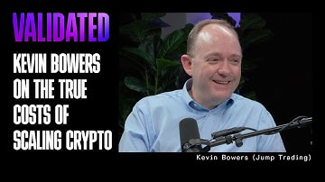 The True Costs of Scaling Crypto w/ Kevin Bowers