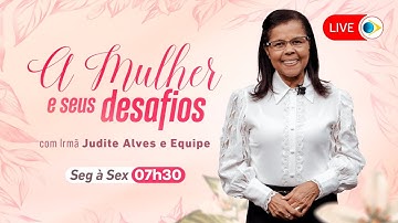 A MULHER E SEUS DESAFIOS -  02/10/25 | IEADPE - REDE BRASIL