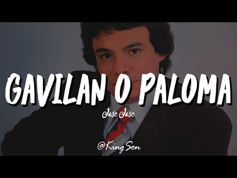 José José - Gavilán o Paloma (Letra)