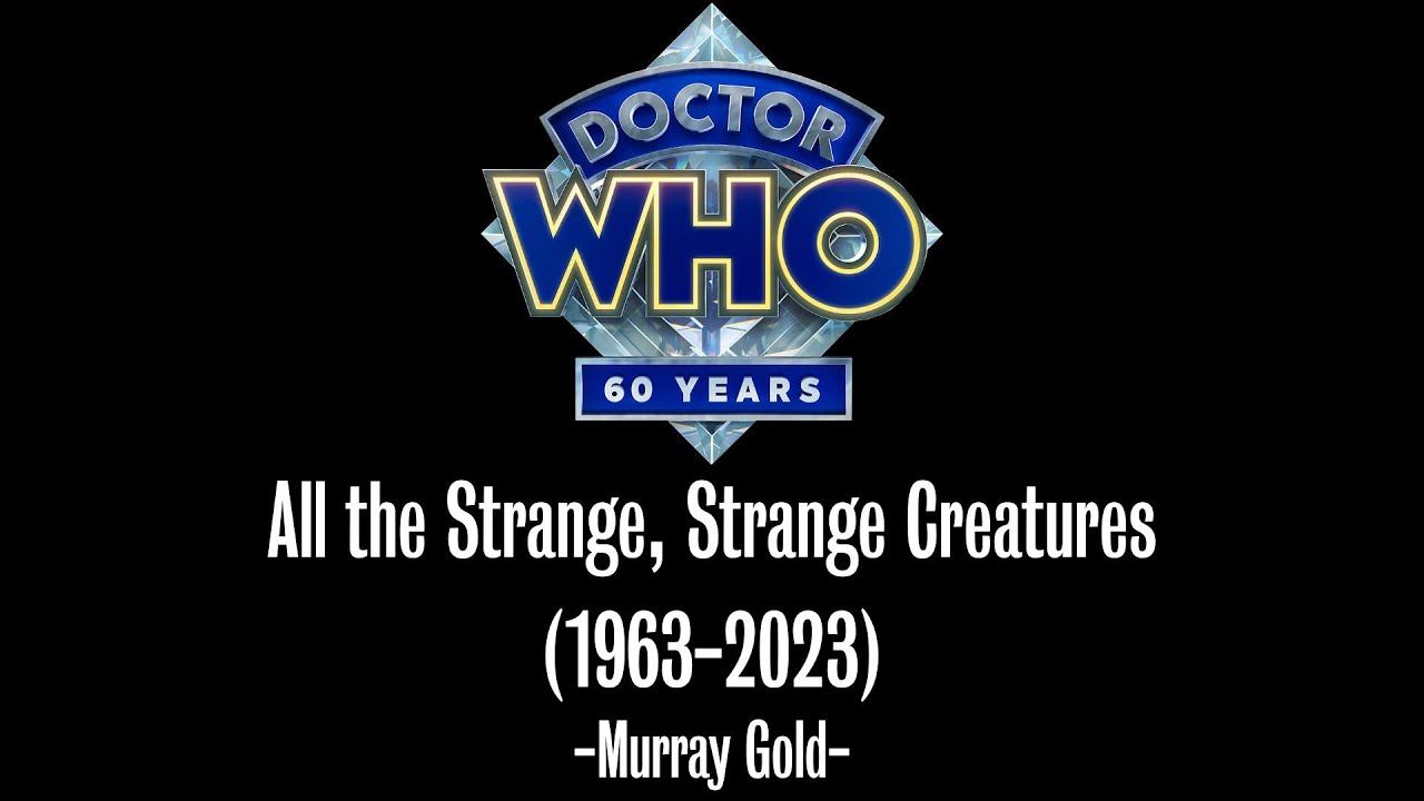 Doctor Who: All the Strange, Strange Creatures – 60th Anniversary Music Video
