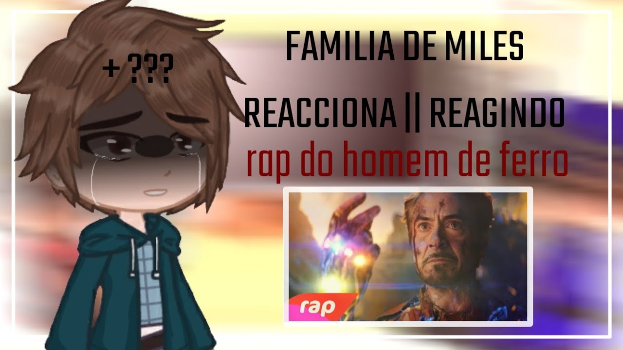 familia de Miles + ?? reaccionan/reagem ao rap do homem de ferro [🇪🇸|🇧🇷] pt 3