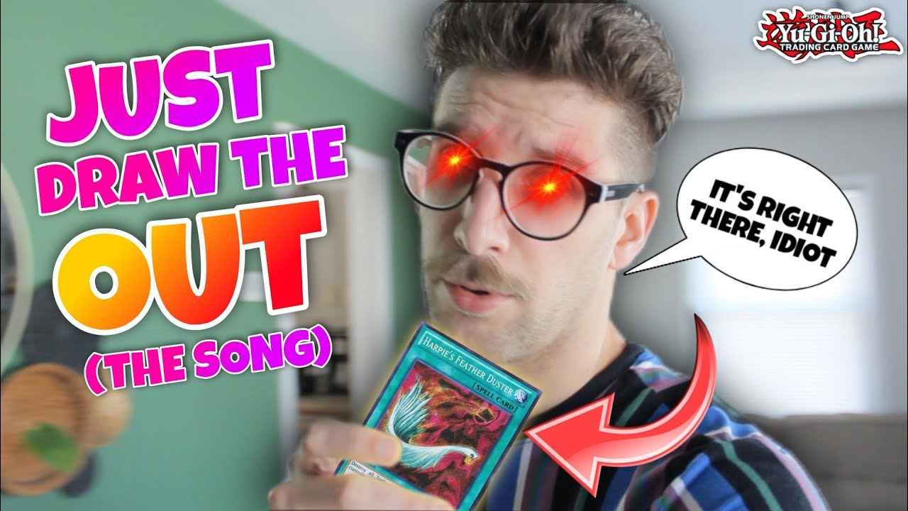 Just Draw The Out (The Song) - (Yu-Gi-Oh! TCG)