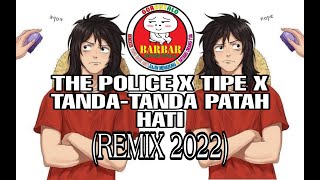 TIPE X (TANDA-TANDA PATAH HATI) REMIX 2022 BY BARBAR