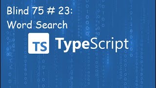 Word Search - Blind 75 Problem 23 - Typescript