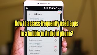 How to access frequently used apps in a bubble in Android phone? screenshot 1