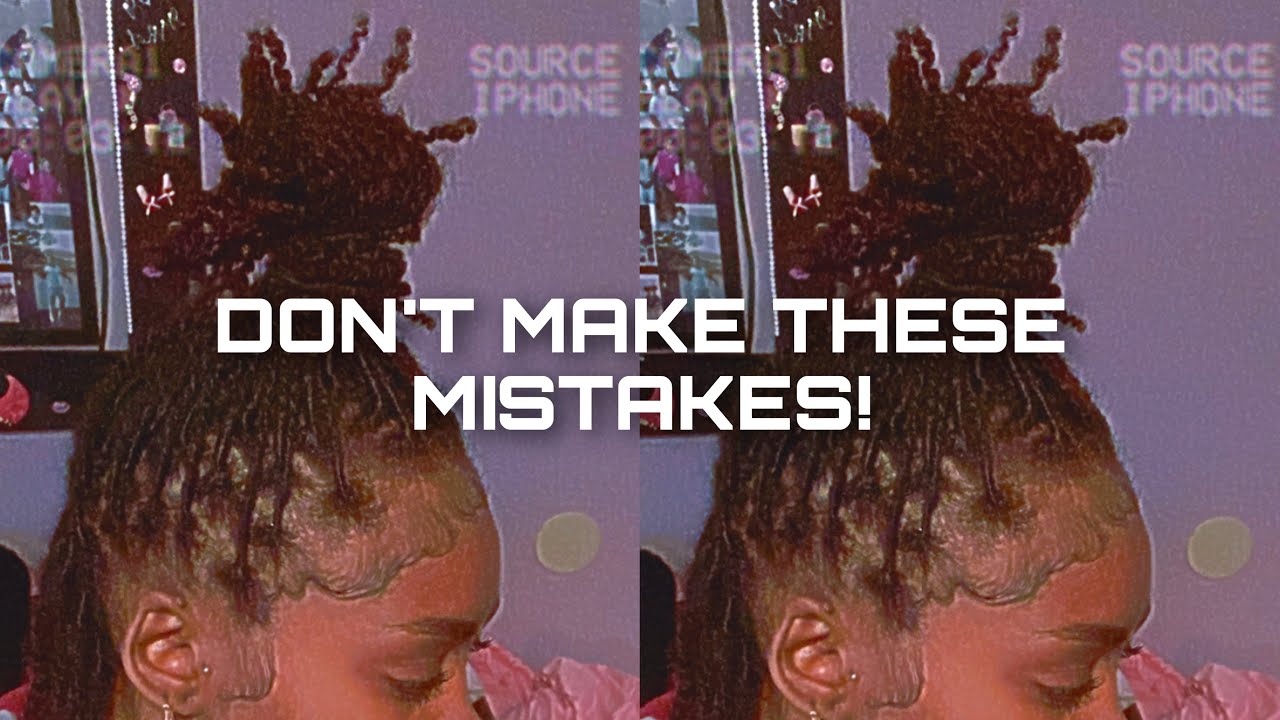 STARTER LOCS DO’s AND DON’Ts