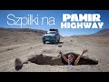 Szpilki na Pamir Highway - "autostrada" na dachu świata
