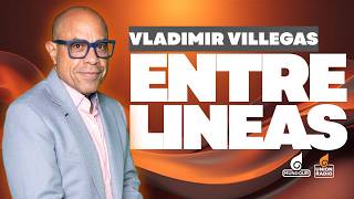 En Vivo Entre Líneas con Vladimir Villegas | Miércoles 29.04.2026 por Unión Radio 90.3 FM