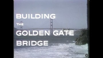 BUILDING THE GOLDEN GATE BRIDGE
