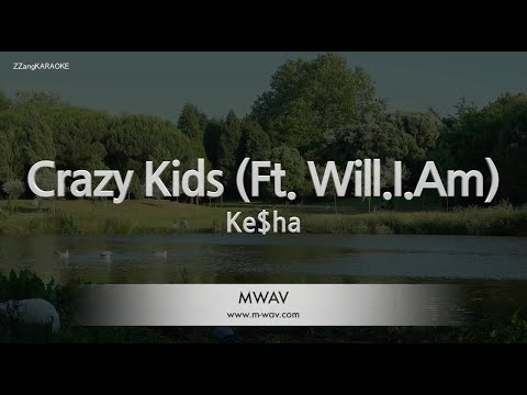 <strong>Ke</strong>$<strong>ha</strong>-Crazy Kids (Ft. Will.I.Am) (Melody) [ZZang KARAOKE]