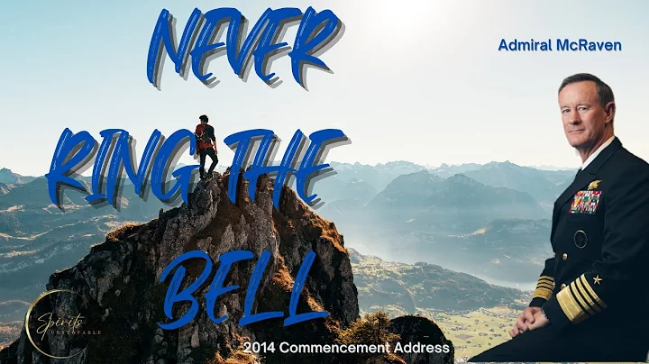 Never Ring the Bell: Admiral McRaven's Inspiring Commencement Speech
