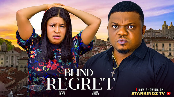 BLIND REGRET Full Movie - KEN ERICS, MARY IGWE,  - 2024 Latest Nigerian Nollywood Movie
