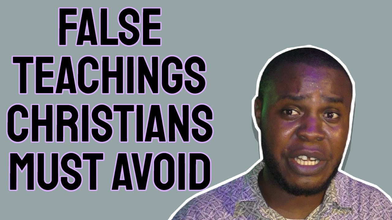 Christian Must Avoid These False Teachings - YouTube
