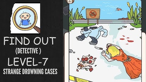Find Out Detective - Level 7: Strange Drowning Cases