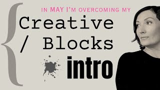 Intro: Dissolve Your Creative Blocks with me