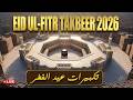 Makkah Eid Takbeer 2026 HD A Must Listen For A Spiritual Eid Experience Takbeer Eidulfitr2026