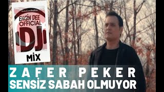 Zafer Peker - Sensiz Sabah Olmuyor / Slow Mix : Dj Engin Dee Resimi