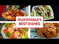 Top 10 Delicious Dishes You Can't Leave Guatemala Without Trying | Best GUATEMALAN FOOD