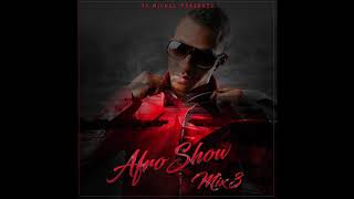 DJ MICHEL [RM FAMILY] - AFROSHOW 3 MIX