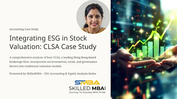 Integrating ESG in Stock Valuation – CLSA Case Study : A Critical Discussion of Case Study